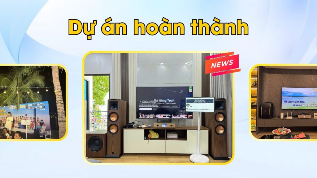 DỰ ÁN HOÀN THÀNH - BÁ HÙNG TECH